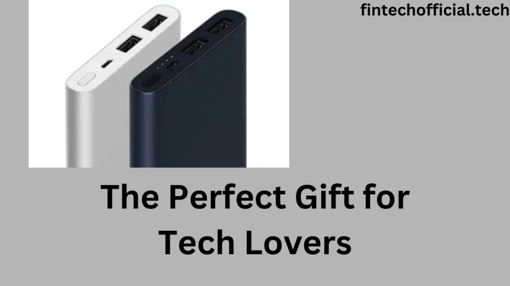 The Perfect Gift for Tech Lovers